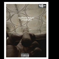 Hustlers Prayer [Freestyle] prod. dxnt cryy