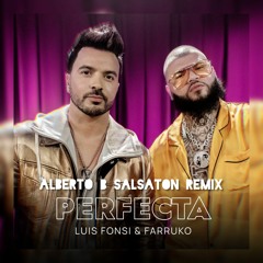 Luis Fonsi Ft Farruko - Eres Perfecta (Alberto B Salsaton XTD)