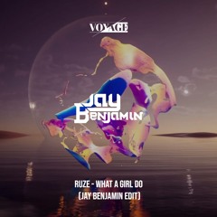 Ruze - What A Girl Do (Jay Benjamin Edit)