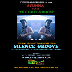 STUNNA Hosts THE GREENROOM with SILENCE GROOVE Guest Mix December 14 2022