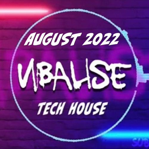 TECH HOUSE MIX | AUGUST 2022