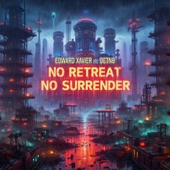 Edward Xavier ft. Detn8 - No Retreat No Surrender