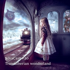 Sovacast #20 (Transsiberian Wonderland)