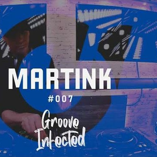 GROOVE INFECTED w/ MARTINK #007 - Live DJ-Set | Progressive, House & Vinyl-Classics