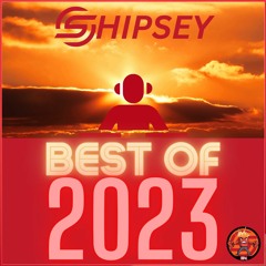 Shipsey - Best of 2023 [Hard House]