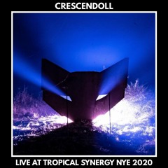 Crescendoll @ Tropical Synergy NYE 2020
