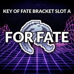 FOR FATE ~ KEY OF FATE BRACKET SLOT A