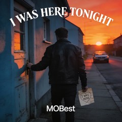 I Was Here Tonight