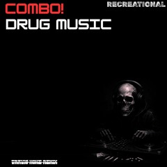 COMBO! - Drug Music (Travis Howe Remix)