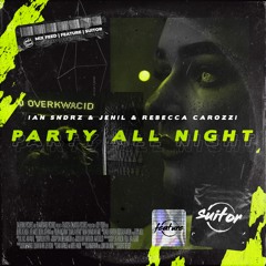 Ian Sndrz + Jenil & Rebecca Carozzi - Party All Night [ FREE DOWNLOAD ]