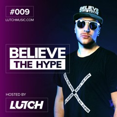 Believe The Hype / #9 / Bass House, Future House and Electronic Music