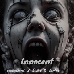 [FREE DL] Innocent - Eczko x Gewoonraves x Zentryc