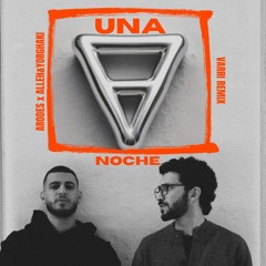 Una Noche Alleh & Yorghaki x Arodes (VARRI REMIX)
