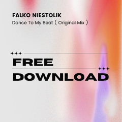 Falko Niestolik - Dance To My Beat ( Festival Mix ) Freedownload