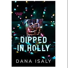 [Read] Dipped in Holly (Nick and Holly, #1) (EBOOK)