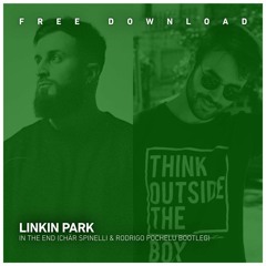 FREE DOWNLOAD: Linkin Park - In The End (Chär Spinelli & Rodrigo Pochelu Bootleg)