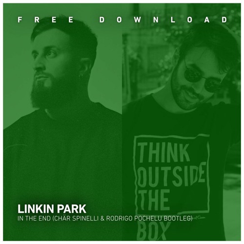 Stream FREE DOWNLOAD: Linkin Park - In The End (Chär Spinelli.