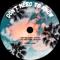 Don't Need To Know - Deluxe Edit
