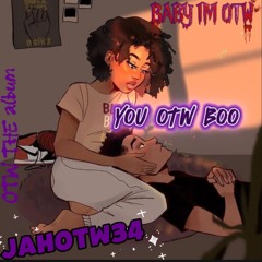 JAHOTW34 BABY IM OTW