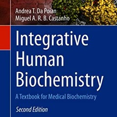 [Download] KINDLE 📒 Integrative Human Biochemistry: A Textbook for Medical Biochemis
