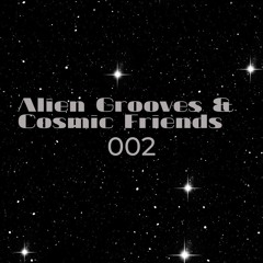 Alien Grooves & Cosmic Friends 002