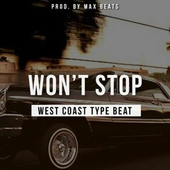 Won't Stop (West Coast Type Beat)