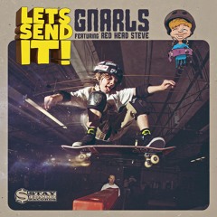 Gnarls - Let's Send It feat. Red Head Steve (prod. Latomaniotravez)