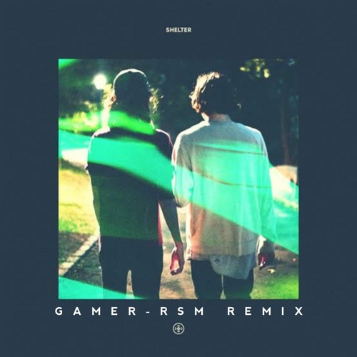 Stream Porter Robinson & Madeon - Shelter (Gamer-RSM Remix) by