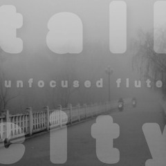 Unfocused Flute