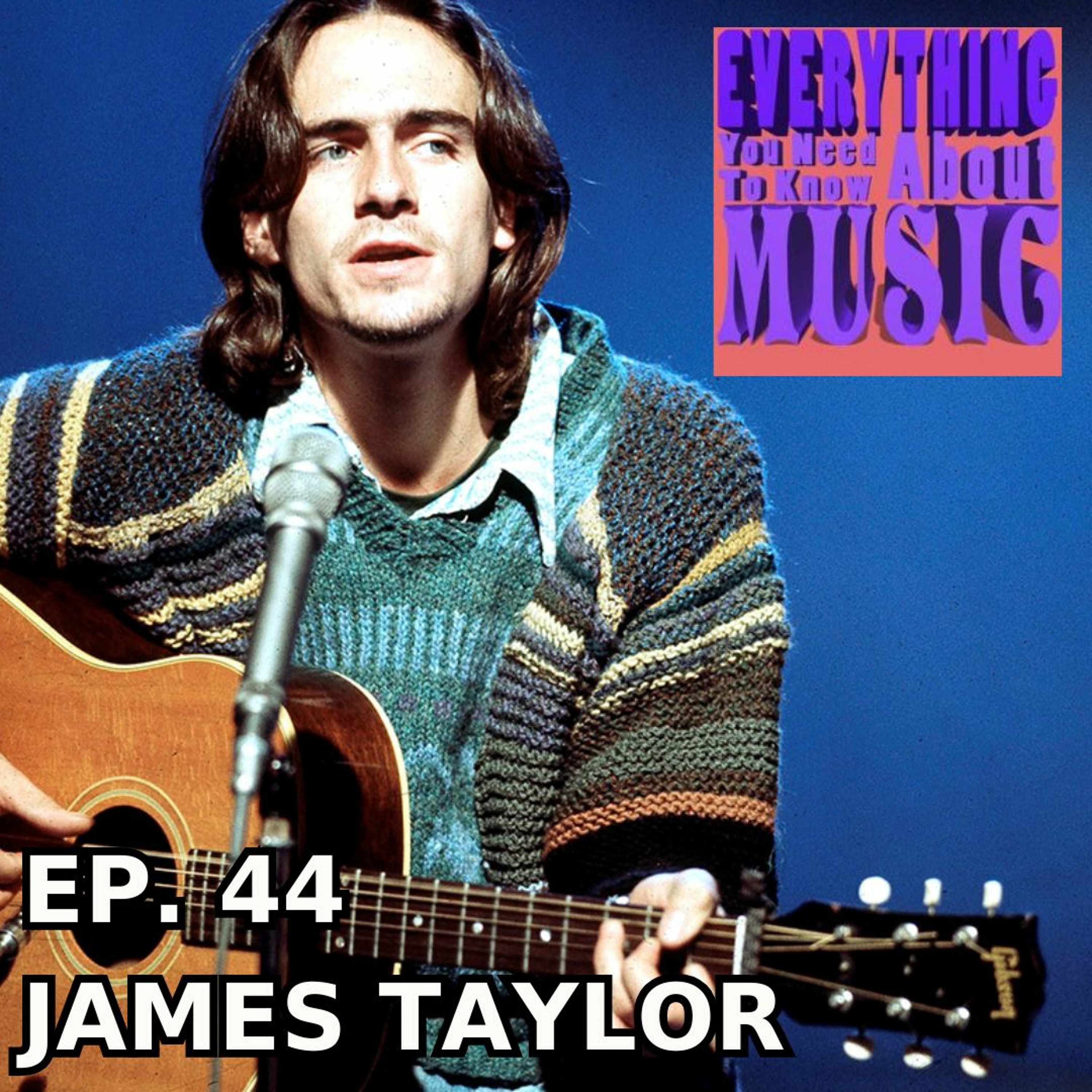 Ep. 44: James Taylor (In 3 Songs) episode artwork