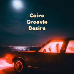 Cairo Groovin Desire