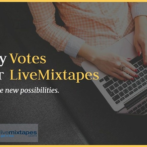 Stay Ahead of the Competitors with Lots of Livemixtapes Votes