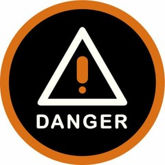 Danger