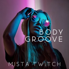 Architechs Ft. Nay Nay - Body Groove (Mista Twitch Remix) - UK Garage Classic