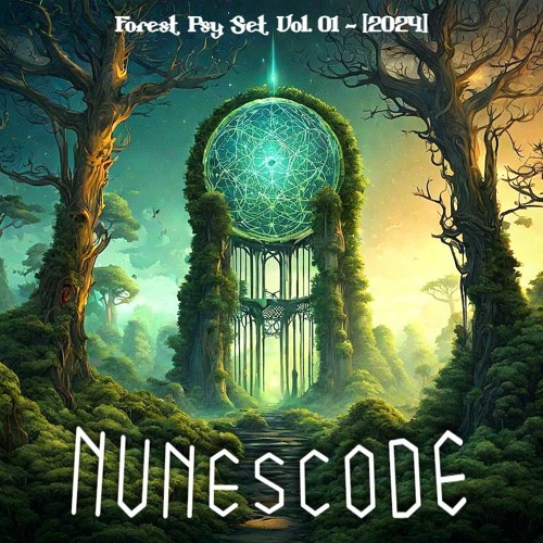 Nunescode Forest Psy Set - Vol. 01 [2024]