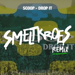 Drop it (SMELTKROES remix)