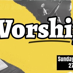 Worship Pt Three