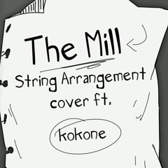 【Kokone】 THE MILL 【Vocaloid Cover】