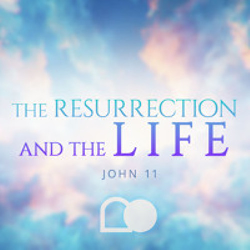 Stream The Resurrection and the Life by Southwinds Church | Listen ...