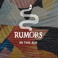 EP 005 - Juan Yarin - Rumors ‘In The Air’