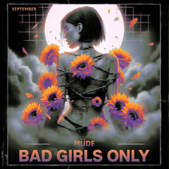 BAD GIRLS ONLY - SEPTEMBER