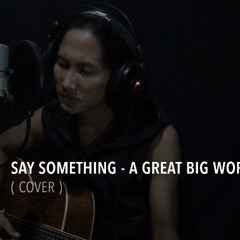Say Something - A Great Big World ( Cover - Ngakan Sulaksana )