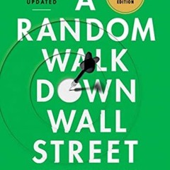 View PDF A Random Walk Down Wall Street: The Best Investment Guide That Money Can Buy by  Burton G.
