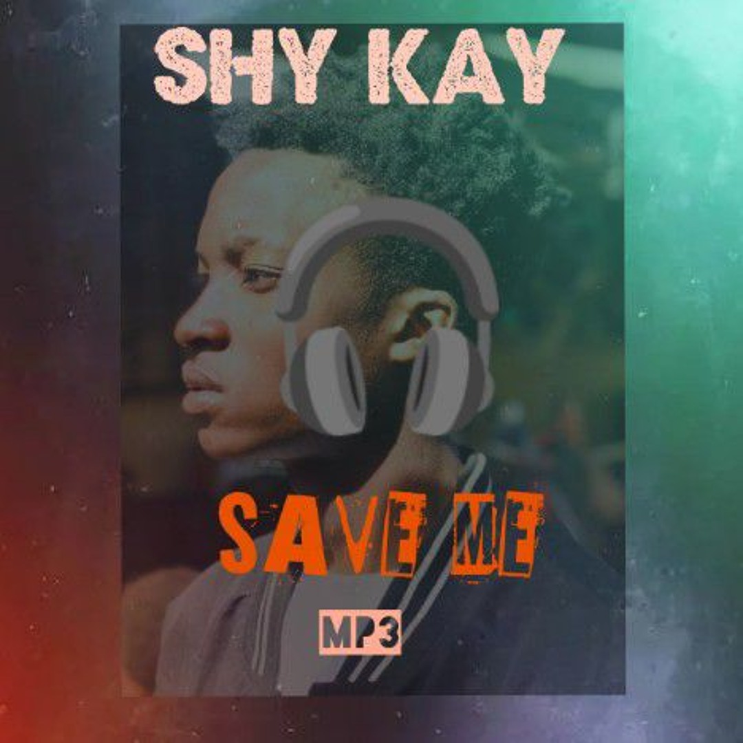 Stream SHY KAY Save me .mp3 by Shy Kay | Listen online for free on ...