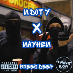 M Dot Y x Mayhem - Knees Deep