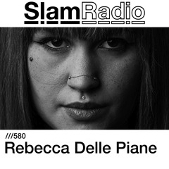#SlamRadio - 580 - Rebecca Delle Piane