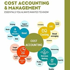 ACCESS EPUB 💘 Cost Accounting and Management Essentials You Always Wanted To Know (C