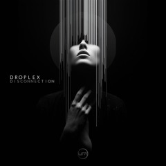 Droplex - Disconnection (Original Mix)