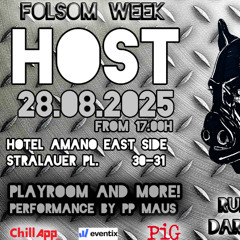 HOST FOLSOM Edition. Djs Schalltrichter,zomkrad, trotter, darren black , Rubi