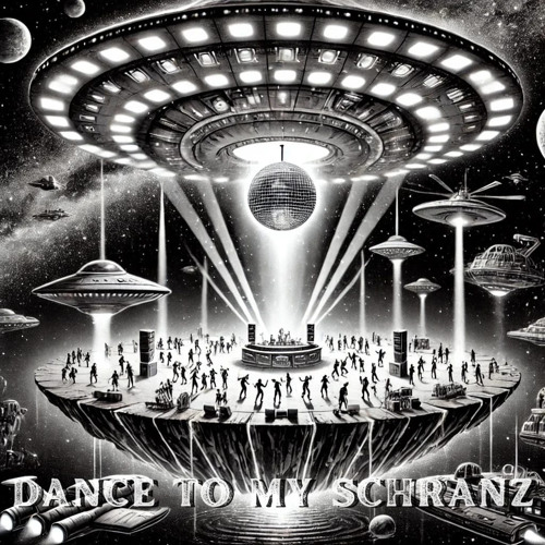 DANCE TO MY SCHRANZ